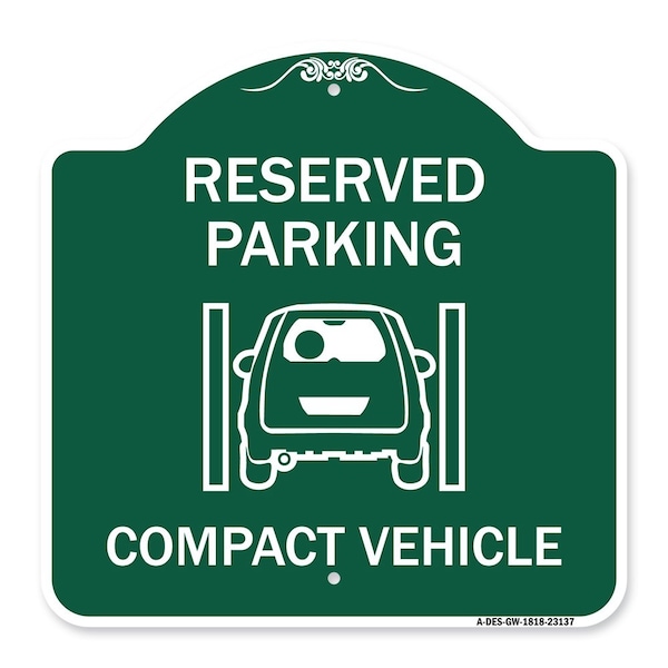 Signmission Reserved Parking Compact Vehicle, Green & White Aluminum Sign, 18" x 18", GW-1818-23137 A-DES-GW-1818-23137 - main